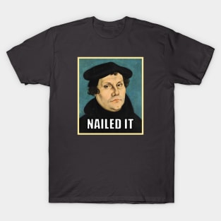 Luther NAILED IT T-Shirt